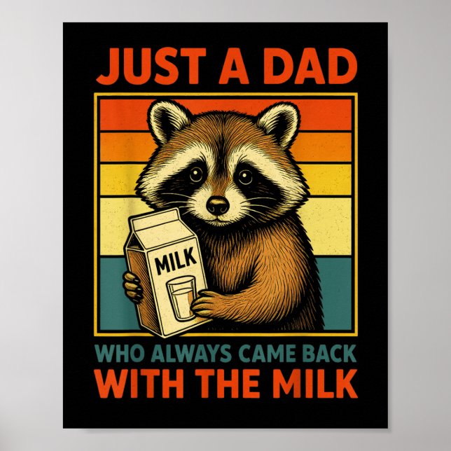 Just A Dad Who Always Came Back With The Milk Fath Poster (Front)