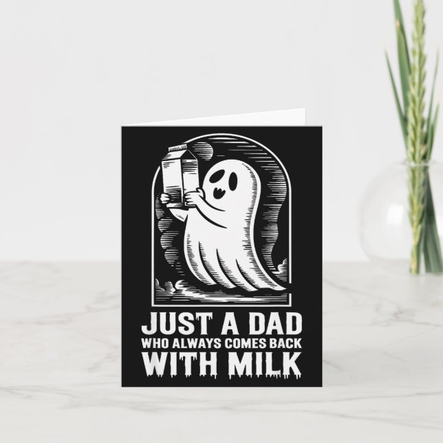 Just A Dad Who Always Came Back With The Milk Ghos Card (Front)