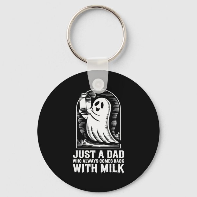 Just A Dad Who Always Came Back With The Milk Ghos Keychain (Front)