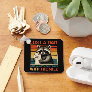 Just A Dad Who Always Came Back With The Milk Keychain