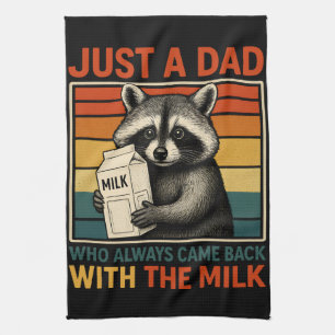 Just A Dad Who Always Came Back With The Milk Kitchen Towel