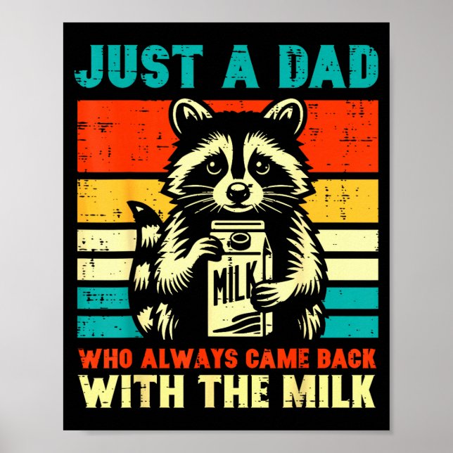 Just A Dad Who Always Came Back With The Milk  Poster (Front)