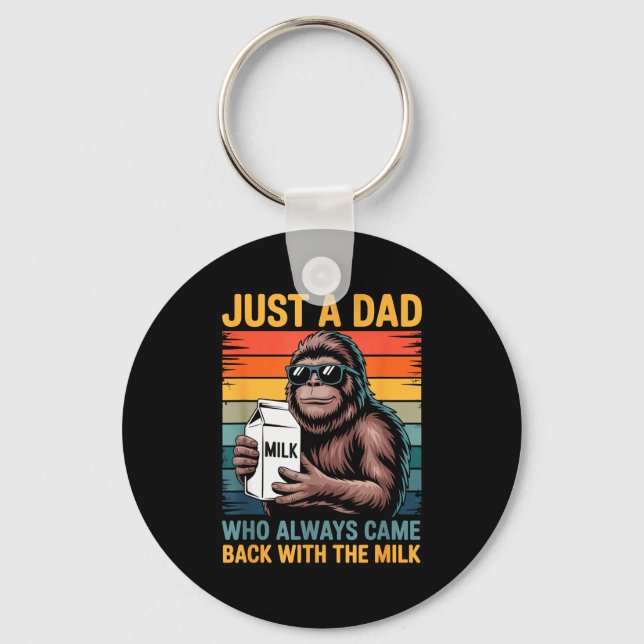 Just A Dad Who Always Came Back With The Milk Sasq Keychain (Front)