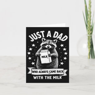 Just A Dad Who Always Came Ck With The Milk Father Card