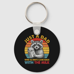 Just A Dad Who Always Came Ck With The Milk Father Keychain