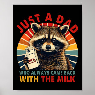 Just A Dad Who Always Came Ck With The Milk Father Poster