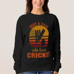 Just A Dad Who Loves Cricket Vintage Sunset Father Sweatshirt