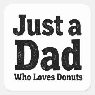 Just a Dad Who Loves Donuts – Funny Dad stickers