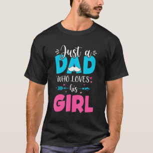 Just A Dad Who Loves His Girl Matching Costume Fat T-Shirt