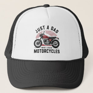Just A Dad Who Loves Motorcycles Trucker Hat