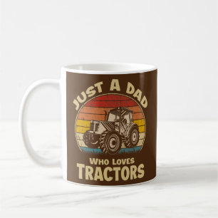 Just A Dad Who Loves Tractors Funny Farm Tractor Coffee Mug