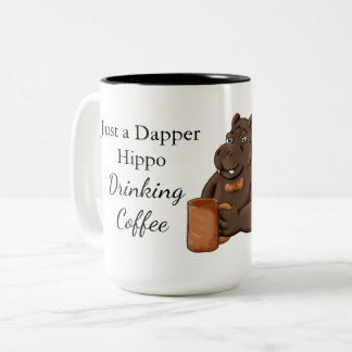 Just a Dapper Hippo Drinking Coffee - Funny Mug
