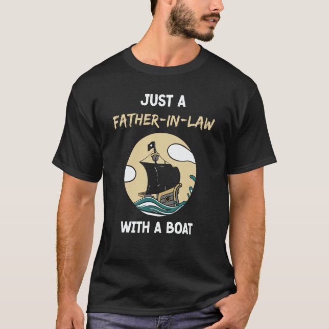 Just A Father In Law With A Boat Yacht Crew Captai T-Shirt (Front)
