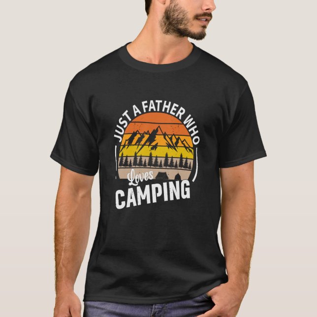 Just A Father Who Loves Camping T-Shirt (Front)