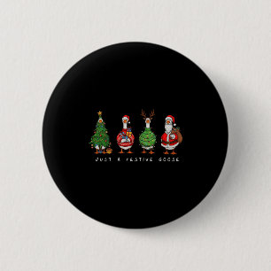 Just A Festive Goose Christmas Funny Silly Holiday 2 Inch Round Button
