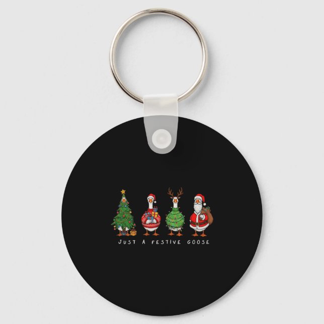 Just A Festive Goose Christmas Funny Silly Holiday Keychain (Front)