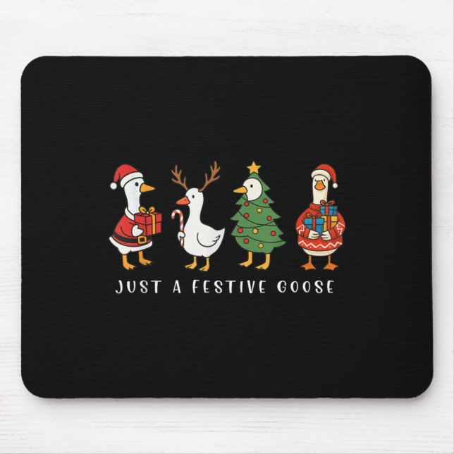 Just A Festive Goose Funny Santa Goose Silly Merry Mouse Pad (Front)
