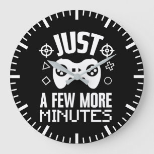 Just A Few More Minute, Funny Gaming, Gamer Large  Clock