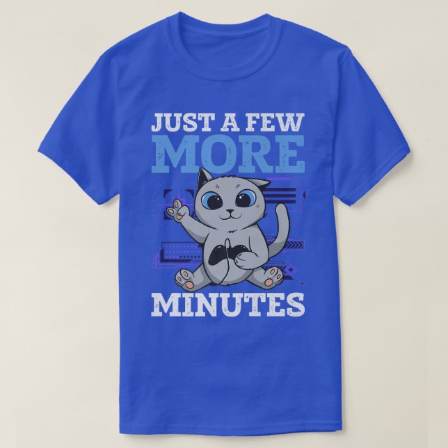 Just A Few More Minutes Video Game Player Pc Conso T-Shirt (Design Front)