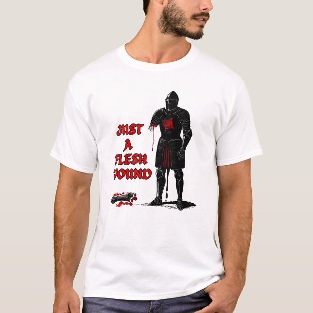 Just A Flesh Wound Medieval Style T-Shirt (Front)