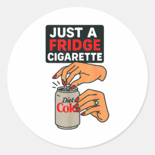Just A Fridge Cigarette Funny Hand Design Cool Cos Classic Round Sticker