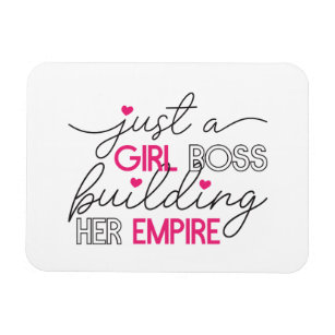 Just A Girl Boss Building Her Empire Magnet