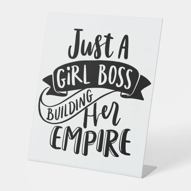 Just A Girl Boss Building Her Empire sign (Front)