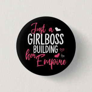 Just a girl boss building her empire women inspiri 1 inch round button