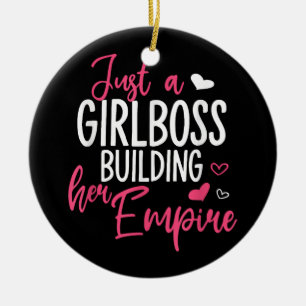 Just a girl boss building her empire women inspiri ceramic ornament