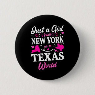 Just a girl from new york in a texas world Just a 2 Inch Round Button