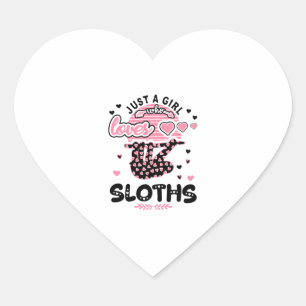 Just a girl how loves Sloths  Heart Sticker