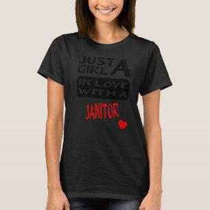 Just A Girl In Love With A Janitor 1 T-Shirt