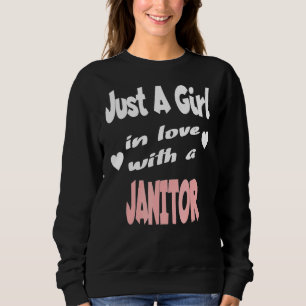 Just A Girl In Love With A Janitor Sweatshirt