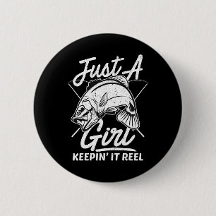 Just A Girl Keeping It Reel Funny Fishing Saying W 2 Inch Round Button