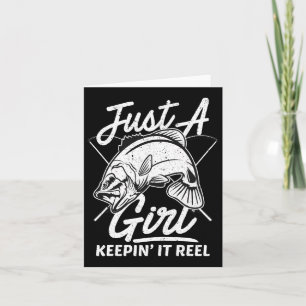 Just A Girl Keeping It Reel Funny Fishing Saying W Card