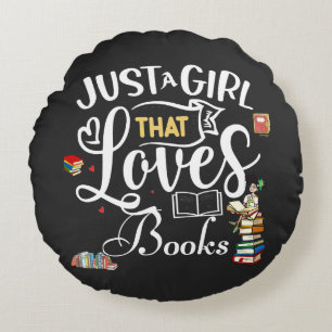 Just a Girl Loving Books     Round Pillow
