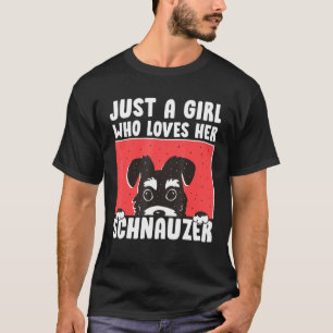 Just A Girl Miniature Schnauzer Dog Pet Owner T-Shirt
