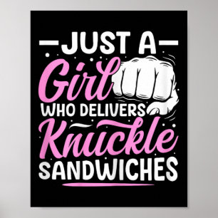 Just A Girl Who Delivers Knuckle Sandwiches Poster