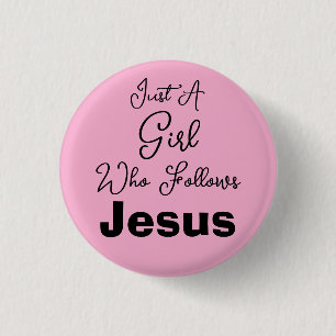 Just a Girl Who Follows Jesus 1 Inch Round Button