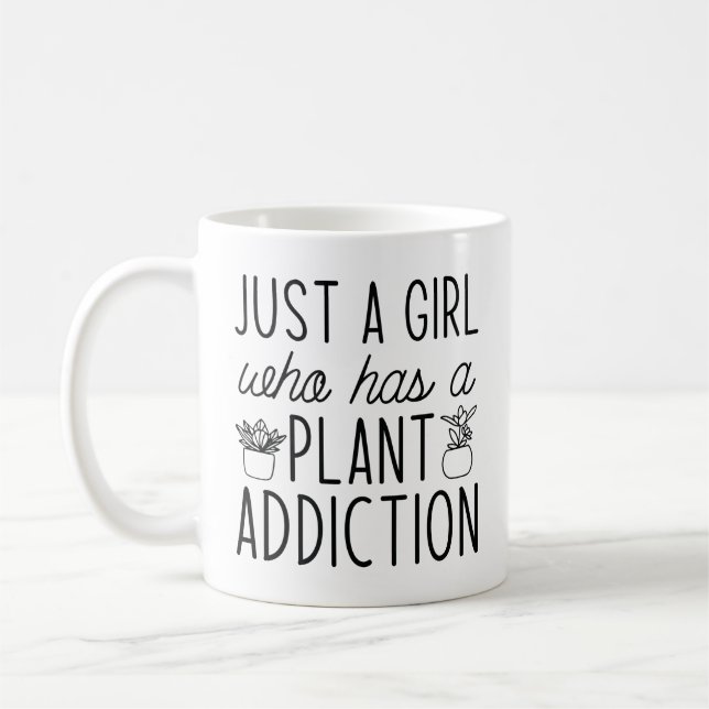 Just A Girl Who Has A Plant Addiction Coffee Mug (Left)