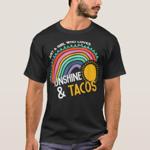 Just A Girl Who Like Sunshine And Tacos Funny Taco T-Shirt