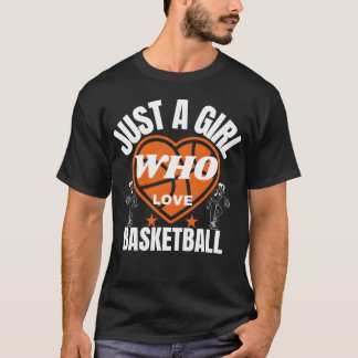 just a girl who love basketball funny T-Shirt