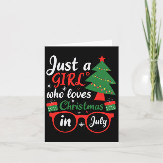 Just A Girl Who Love Christmas In July Card