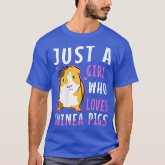 Just A Girl Who Love Guinea Pigs833 T-Shirt