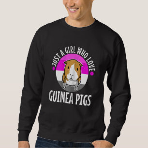 Just A Girl Who Love Guinea Pigs 5 Sweatshirt