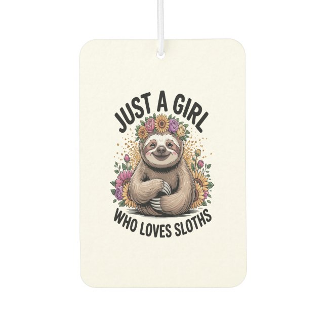 just a girl Who love sloths Air Freshener (Front)