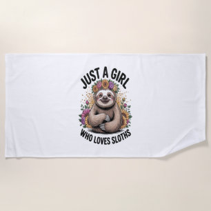 just a girl Who love sloths Beach Towel