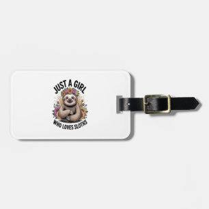 just a girl Who love sloths Luggage Tag