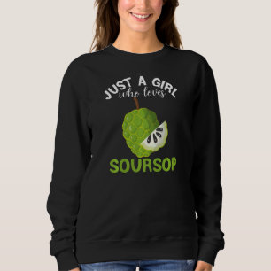 Just A Girl Who Love Soursop Exotic Fruits Smoothi Sweatshirt
