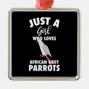 Just A Girl Who Loves African Grey Parrot Metal Ornament